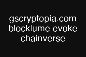 gscryptopia.com blocklume evoke chainverse