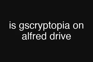 is gscryptopia on alfred drive