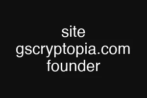 site gscryptopia.com founder